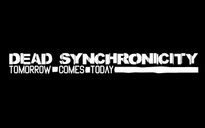 Dead Synchronicity: Tomorrow Comes Today — Save Time