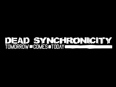 Dead Synchronicity: Tomorrow Comes Today  — Save Time