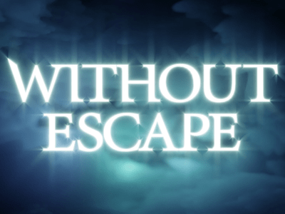 Without Escape: Fear Walks The Halls
