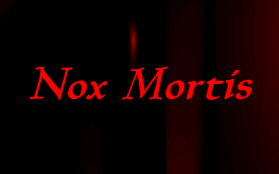Nox Mortis: Scare Yourself to Death!